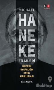 Michael Haneke Filmleri - Modern Uygarlığın Hayal Kırıklıkları