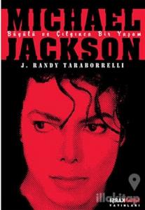 Michael Jackson: Büyülü ve Çılgınca Bir Yaşam