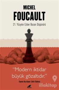 Michel Foucault - 21. Yüzyılın Ezber Bozan Düşünürü