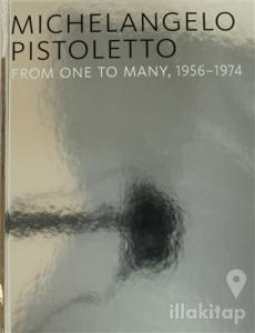 Michelangelo Pistoletto - From One to Many 1956-1974 (Ciltli)