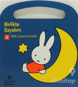 Miffy Çıkartma Kitabı 3: Birlikle Sayalım