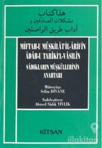 Miftah-u Müşkilat'il-Arifin Adab-u Tariki'l-Vasilin Sadıkların Müşküllerinin Anahtarı