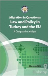 Migration in Questions Law and Policy in Turkey and the EU