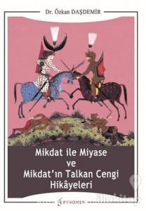 Mikdat ile Miyase ve Mikdat'ın Talkan Cengi Hikayeleri
