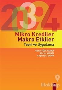 Mikro Krediler Makro Etkiler - Teori ve Uygulama