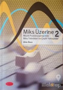 Miks Üzerine 2