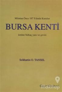 Milattan Önce 187 Yılında Kurulan Bursa Kenti Üstüne Birkaç Yazı ve Çeviri