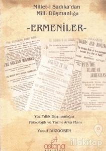 Millet-i Sadıkadan Milli Düşmanlığa Ermeniler