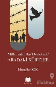 Millet mi? Ulus Devlet mi? Aradaki Kürtler