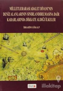 Milletlerarası Adalet Divanı'nın Deniz Alanlarının Sınırlandırılmasına Dair Kararlarında Dikkate Aldığı İlkeler