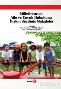 Milletlerarası Aile ve Çocuk Hukukuna İlişkin Seçilmiş Makaleler (Ciltli)