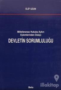 Milletlerarası Hukuka Aykırı Eylemlerinden Dolayı Devletin Sorumluluğu