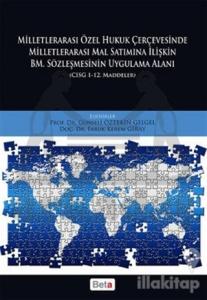 Milletlerarası Özel Hukuk Çercevesinde Milletlerarası Mal Satımına İlişkin BM. Sözleşmesinin Uygulama Alanı