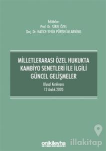 Milletlerarası Özel Hukukta Kambiyo Senetleri İle İlgili Güncel Gelişmeler