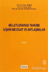 Milletlerarası Tahkime İlişkin Mevzuat ve Antlaşmalar Cilt: 2