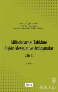 Milletlerarası Tahkime İlişkin Mevzuat ve Antlaşmalar Cilt: 2