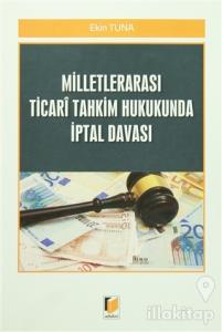 Milletlerarası Ticari Tahkim Hukukunda İptal Davası