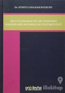 Milletlerarası Ticari Tahkimde Hakemlerin Bağımsızlık Yükümlülüğü (Ciltli)