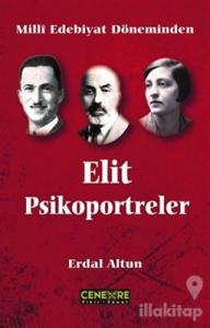 Milli Edebiyat Döneminden Elit Psikoportreler