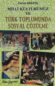 Milli Kültürümüz ve Türk Toplumunda Sosyal Çözülme