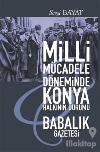 Milli Mücadele Döneminde Konya Halkının Durumu - Babalık Gazetesi