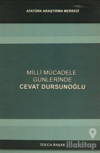 Milli Mücadele Günlerinde Cevat Dursunoğlu