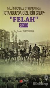 Milli Mücadele İstihbaratında İstanbul'da Gizli Bir Grup : Felah