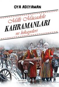 Milli Mücadele Kahramanları ve Hikayeleri