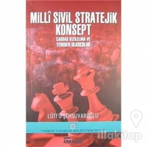 Milli Sivil Stratejik Konsept Çağdaş Kızılelma ve Yeniden Ülkücülük