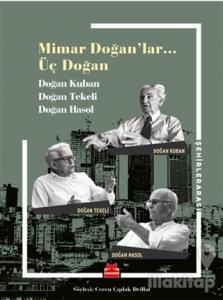 Mimar Doğanlar… Üç Doğan