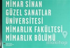Mimar Sinan Güzel Sanatlar Üniversitesi Mimarlık Fakültesi Mimarlık Bölümü