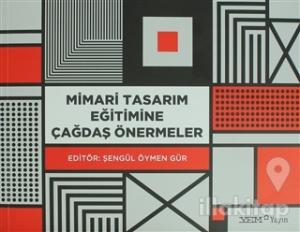 Mimari Tasarım Eğitimine Çağdaş Önermeler