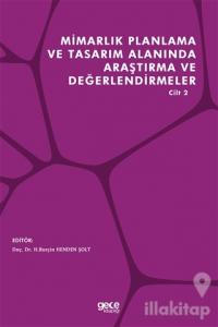 Mimarlık Planlama ve Tasarım Alanında Araştırma ve Değerlendirmeler Cilt 2