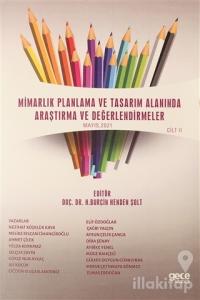 Mimarlık Planlama ve Tasarım Alanında Araştırma ve Değerlendirmeler Mayıs Cilt 2