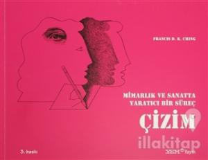 Mimarlık ve Sanatta Yaratıcı Bir Süreç Çizim