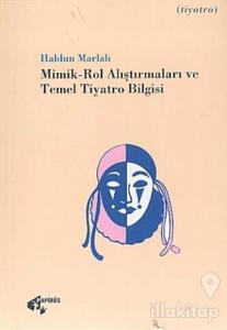 Mimik - Rol Alıştırmaları ve Temel Tiyatro Bilgisi Tiyatro Eğitimi