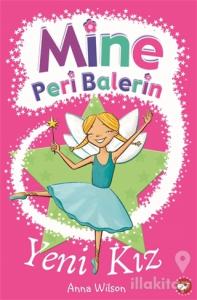 Mine Peri Balerin- 1 - Yeni Kız