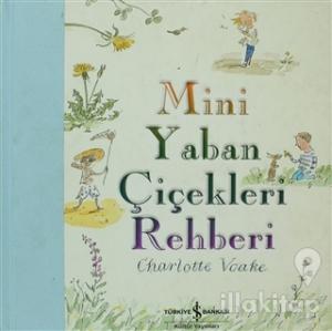 Mini Yaban Çiçekleri Rehberi (Ciltli)
