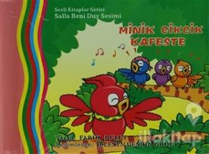 Minik Cikcik Kafeste (Ciltli)