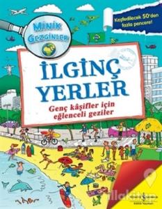 Minik Gezginler : İlginç Yerler (Ciltli)