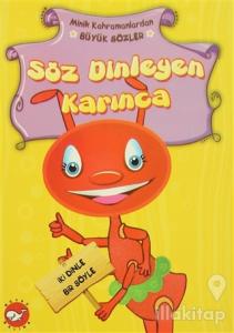 Minik Kahramanlardan Büyük Sözler - Söz Dinleyen Karınca