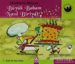 Miniklerin Dünyası: Büyük Babam Nasıl Biriydi? (Ciltli)