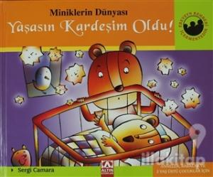 Miniklerin Dünyası: Yaşasın Kardeşim Oldu! (Ciltli)