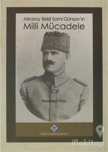 Miralay Bekir Sami Günsav'ın Milli Mücadele Anıları  1, Cilt (Ciltli)