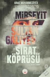 Mirseyit Sultan Galiyev: Sırat Köprüsü