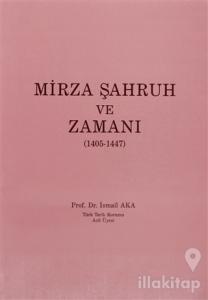 Mirza Şahruh ve Zamanı (1405-1447)