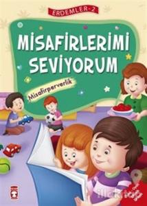 Misafirlerimi Seviyorum - Misafirperverlik - Erdemler Serisi 2