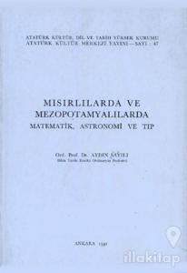 Mısırlılarda ve Mezopotamyalılarda Matematik Astronomi ve Tıp (Ciltli)