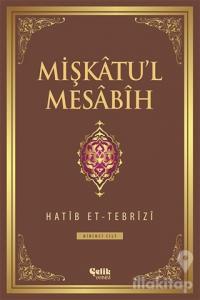 Mişkatu'l Mesabih Cilt: 1 (Ciltli)