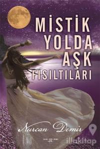 Mistik Yolda Aşk Fısıltıları